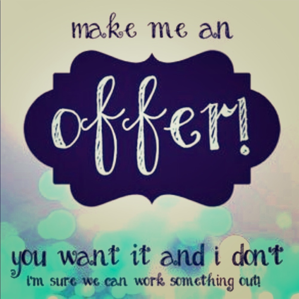 !! Don’t be shy to make an offer